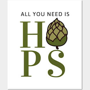 All You Need Is Hops Posters and Art